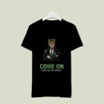 Loki President Loki Come On What Did You Expec 3 T Shirt