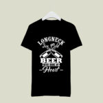 Longneck Ice Cold Beer Never Broke my Hear 2 T Shirt