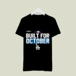 Los Angeles Dodgers Built for October 2021 4 T Shirt
