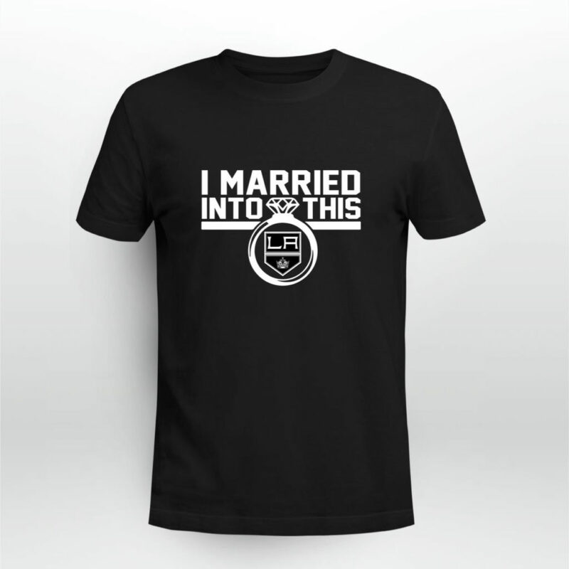 Los Angeles Kings I Married Into This 0 T Shirt