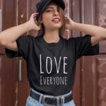 Love Everyone 1 T Shirt