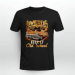 Lowrider Keep It Old School Cool for Man 3 T Shirt
