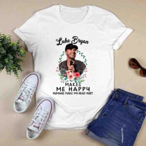 Luke Bryan Makes Me Happy Humans Make My Head Hurt 0 T Shirt