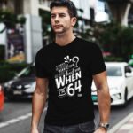 Lyrics by Lennon and McCartney When Im 64 0 T Shirt