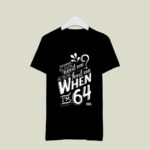 Lyrics by Lennon and McCartney When Im 64 4 T Shirt