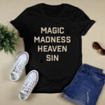 Magic Madness Heaven Sin 4 T Shirt