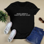 Make America Great Britain Again 3 T Shirt