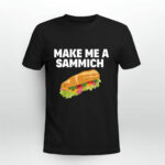 Make Me A Sammich Sandwich Maker Gift 3 T Shirt