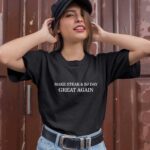 Make Steak And Bj Day Great Again Funny Gift For Bachelors 1 T Shirt