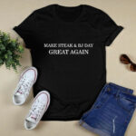 Make Steak And Bj Day Great Again Funny Gift For Bachelors 2 T Shirt