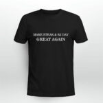 Make Steak And Bj Day Great Again Funny Gift For Bachelors 4 T Shirt