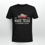 Make Texas A Country Again Secession Alamo Secede 4 T Shirt