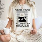 Maltese Personal Stalker i will follow you wherever you go bathroom included 0 T Shirt