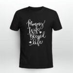 Mama Wife Blessed Life Mothers Day 4 T Shirt