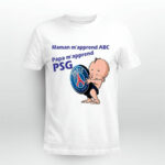 Maman MApprend ABC Papa MApprend PSG Paris Saint Germain 1 T Shirt