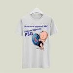 Maman MApprend ABC Papa MApprend PSG Paris Saint Germain 4 T Shirt
