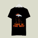Mandalorian And Baby Yoda This Is The Way Denver Broncos 3 T Shirt