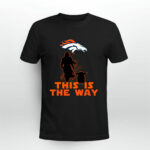Mandalorian And Baby Yoda This Is The Way Denver Broncos 4 T Shirt