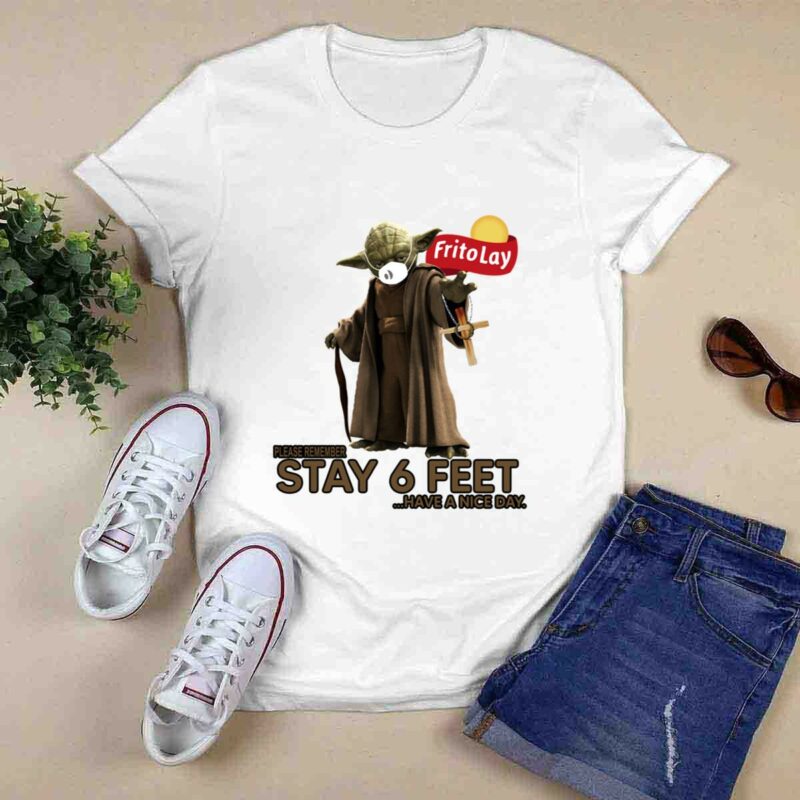 Master Yoda Frito Lay Please Remember Stay 6 Feet Have A Nice Day Jesus 0 T Shirt