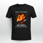 Mcdonalds I dont stop when Im tired I stop when Im done 3 T Shirt