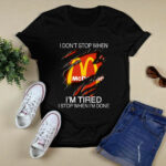 Mcdonalds I dont stop when Im tired I stop when Im done 4 T Shirt