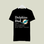 Miami Dolphins Like A Normal Dad But So Much Cooler 2 T Shirt