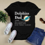 Miami Dolphins Like A Normal Dad But So Much Cooler 3 T Shirt