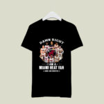 Miami Heat Damn Right 3 T Shirt