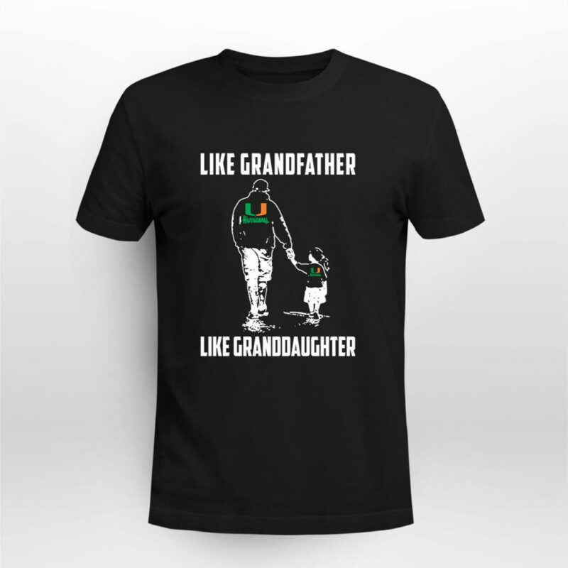 Miami Hurricanes Like Grandfather Like Granddaughter 0 T Shirt