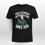 Michael Myers Social Distancing and Wearing a Mask Since 1978 4 T Shirt