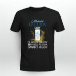 Michelob Ultra lady classy sassy and a bit smart assy 3 T Shirt