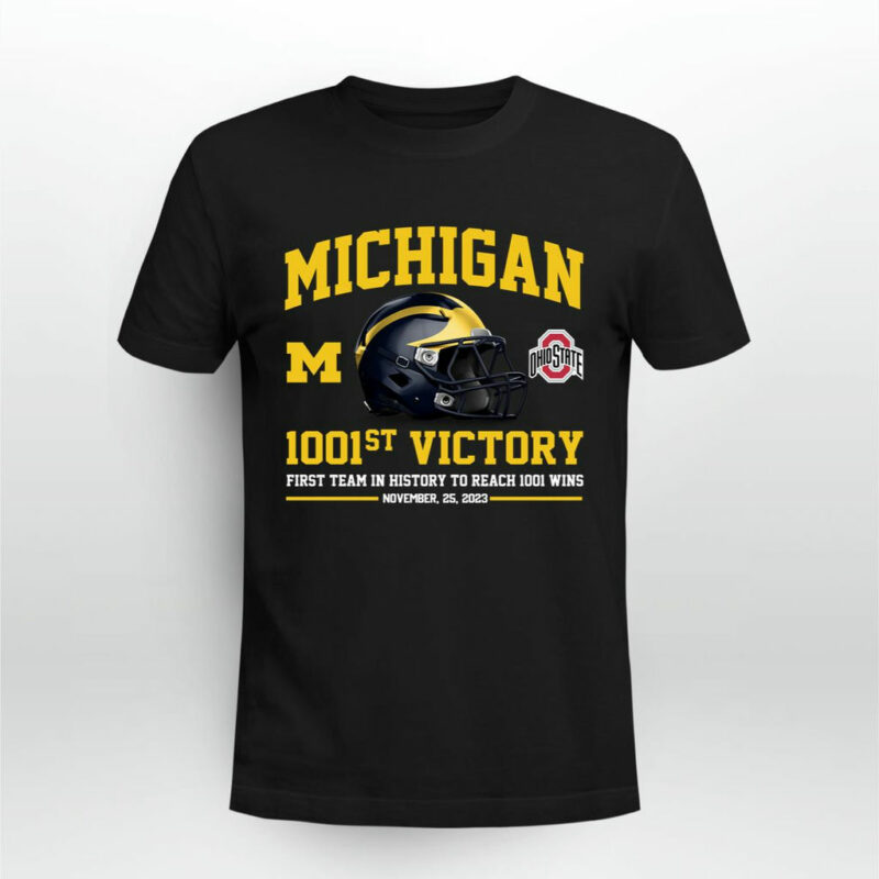 Michigan 1001St Victory First Team In History To Reach 1001 Wins November 25 2023 0 T Shirt