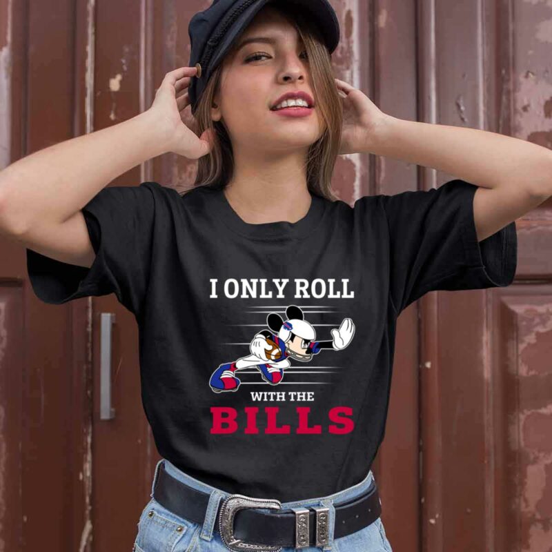 Mickey Mouse I Only Roll With Buffalo Bills 0 T Shirt