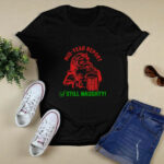 Mid Year Report Still Naughty Christmas In July Santa Xmas 4 T Shirt