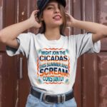 Might Join The Cicadas This Summer And Scream Constantly New 2021 2 T Shirt
