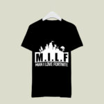Milf man i love fortnite 3 T Shirt