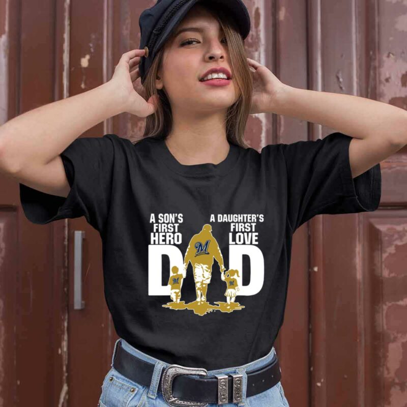 Milwaukee Brewers Dad Sons First Hero Daughters First Love 0 T Shirt