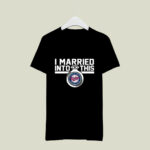 Minnesota Twins I Married Into This 4 T Shirt
