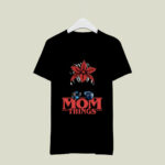 Mom Things Messy Stranger Things Bun Halloween 2 T Shirt