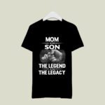 Mom and Son legend and legacy 2 T Shirt
