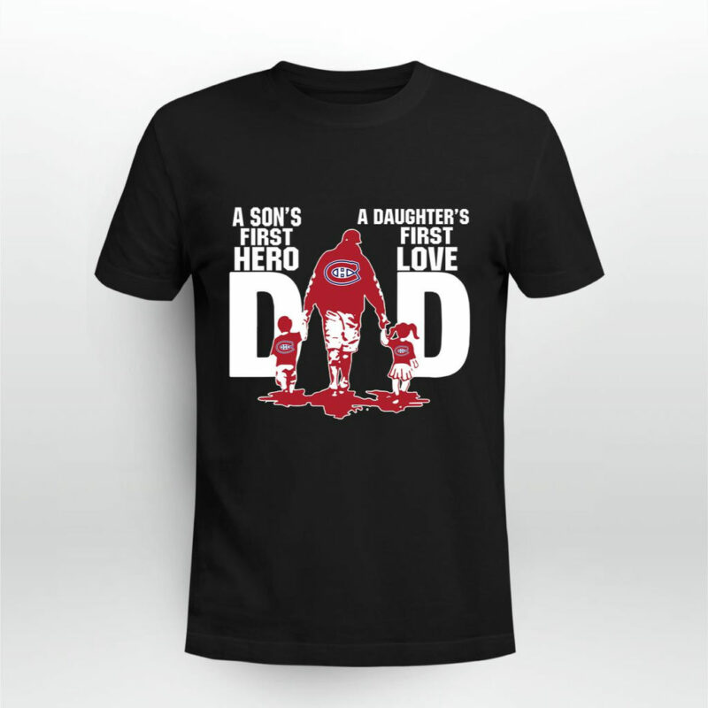 Montreal Canadians Dad Sons First Hero Daughters First Love 0 T Shirt