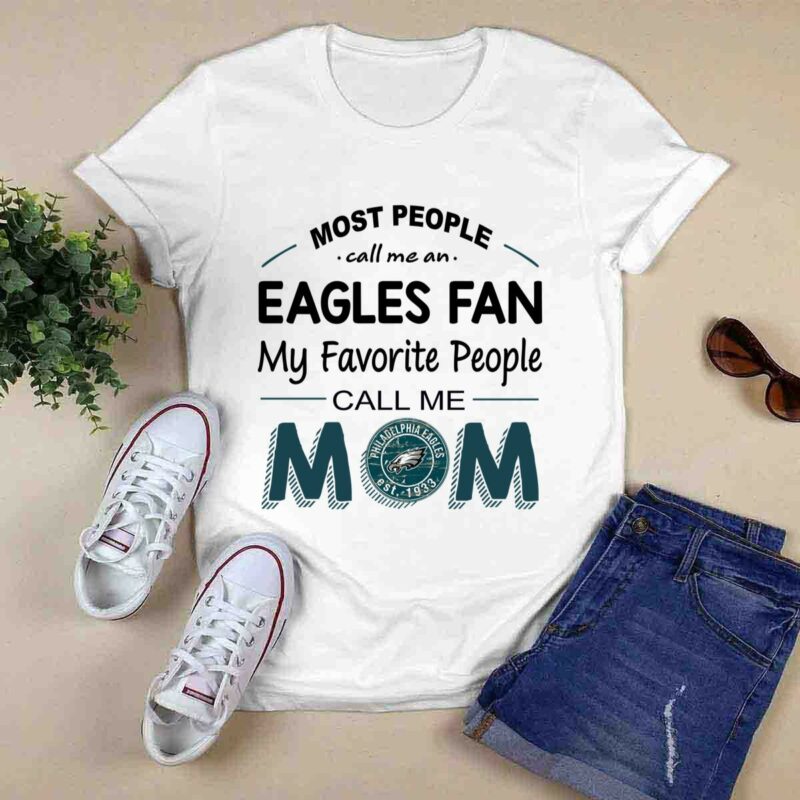 Most People Call Me Philadelphia Eagles Fan Football Mom 0 T Shirt