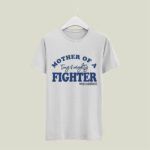 Mother of a Tiny and Mighty Fighter NICU Warrior 5 T Shirt