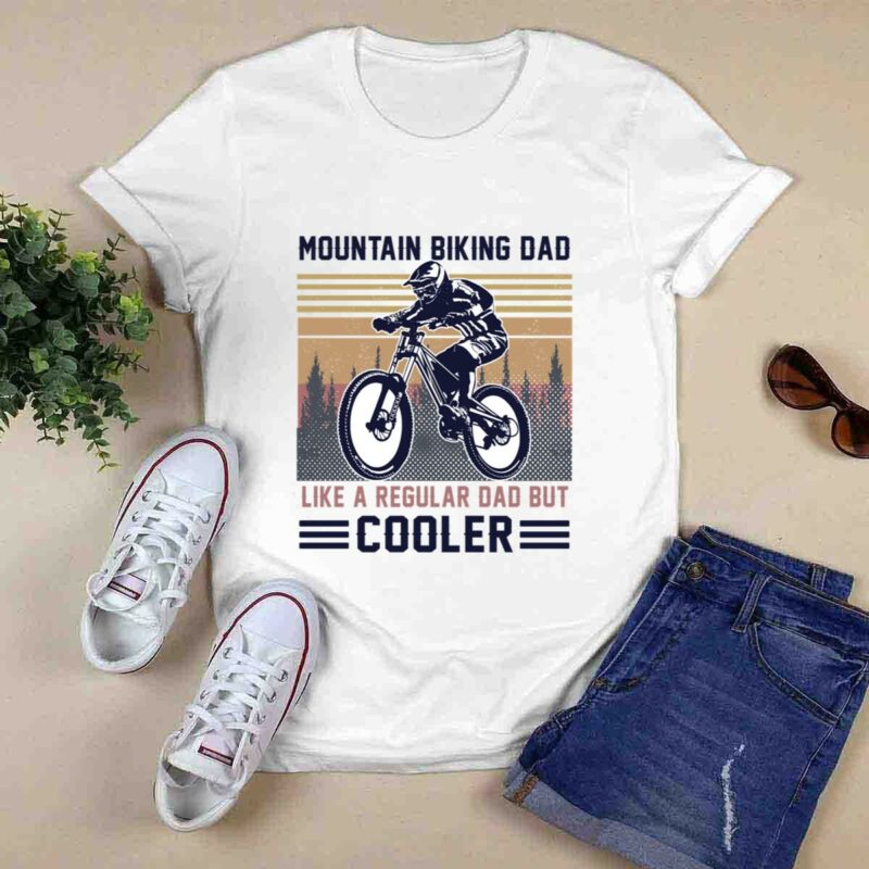 Mountain Biking Dad Like A Regular Dad But Cooler Happy Fathers Day Vintage Retro 0 T Shirt