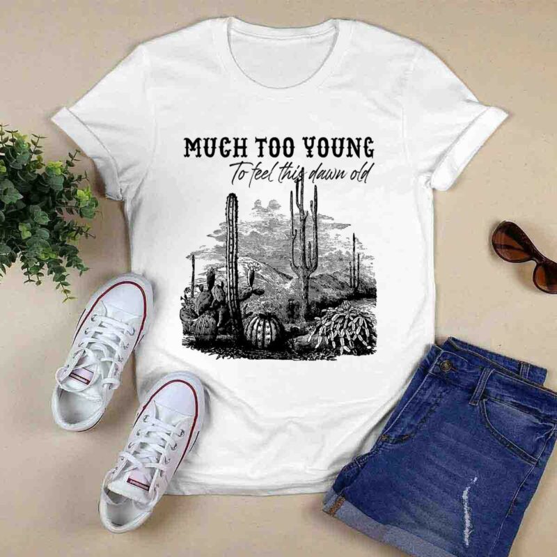 Much Too Young Garth Brooks 0 T Shirt