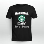 National Starbucks Day Jan 1 Dec 31 3 T Shirt