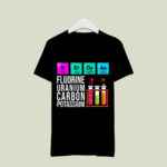 Nerdy As Fluorine Uranium Carbon Potassium Funny Chemistry 2 T Shirt
