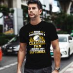 Never Underestimate A Chargers Fan Born In September 1 T Shirt