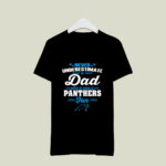 Never Underestimate A Dad Who Is Also A Carolina Panthers Fan 4 T Shirt