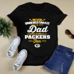 Never Underestimate A Dad Who Is Also A Green Bay Packers Fan 4 T Shirt